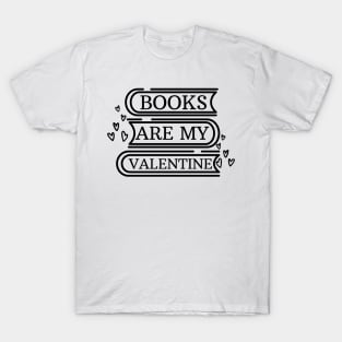 Books are my valentine T-Shirt